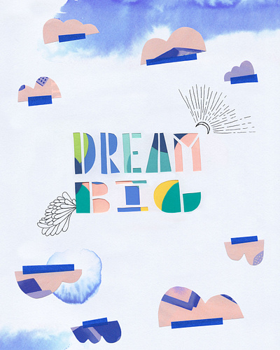 Dream Big collage cutpaper design dream big handtype illustration kid art polka dots texture