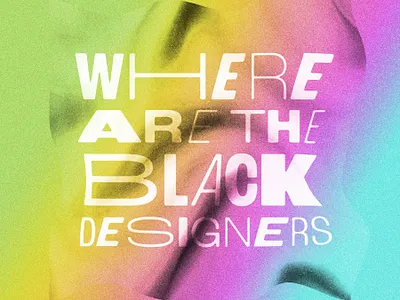 Where Are The Black Designers Poster design graphic design typography