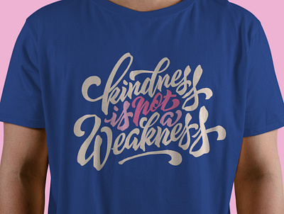 Kindness is not a weakness apparel lettering t shirt tshirt type typography