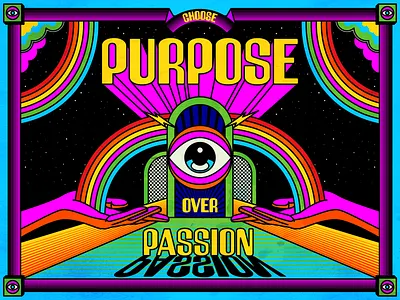 Choose Purpose Over Passion design illustration knowledge life psychedelic purpose retro sixties trippy typography vector vintage wisdom