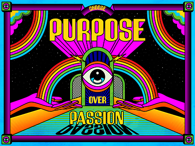 Choose Purpose Over Passion design illustration knowledge life psychedelic purpose retro sixties trippy typography vector vintage wisdom