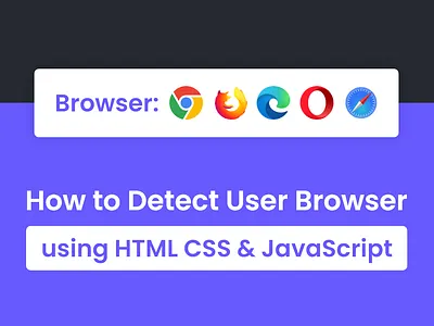 Detect User Browser in JavaScript css detect browser detect browser javascript javascript ui