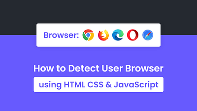 Detect User Browser in JavaScript css detect browser detect browser javascript javascript ui