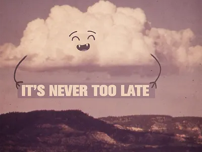 it's never too late to start over, never too late to be happy. design illustration