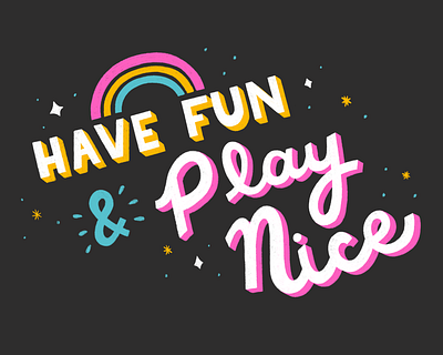 Have Fun & Play Nice children fun handlettering illustration kids