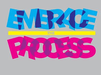 Embrace the Process design embrace flat logo growth illustration inspiration lettering process quote quotes typography vector