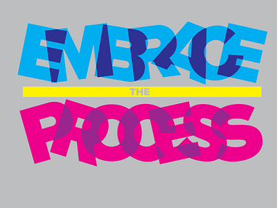 Embrace the Process design embrace flat logo growth illustration inspiration lettering process quote quotes typography vector