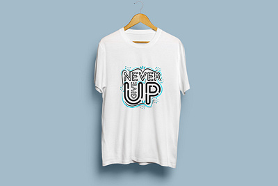 Never give up typography t shirt design font never give up t shirt t shirts text typography vintage