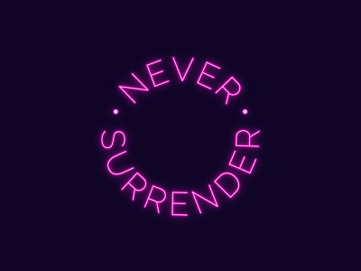 Never Surrender Neon Design graphic design illustrator neon vector