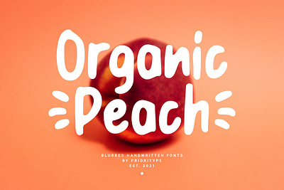 Organic Peach - Blurred Handwritten Fonts font handwrittenfont scriptfont typography