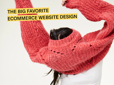 The Big Favorite Ecommerce Website Design design ecommerce fashion illustration type typography ui website