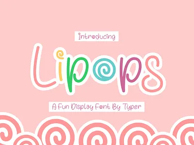 Lipops - Playful Display Font birthday font branding design display font fancy font font awesome font design fun font graphicdesign handwritten illustration kids logo playful font productdesign typography