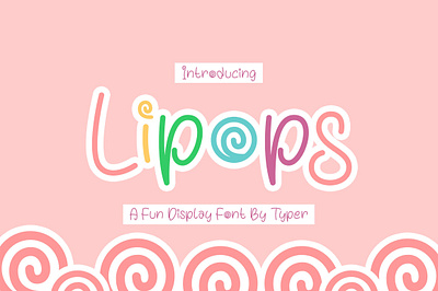 Lipops - Playful Display Font birthday font branding design display font fancy font font awesome font design fun font graphicdesign handwritten illustration kids logo playful font productdesign typography