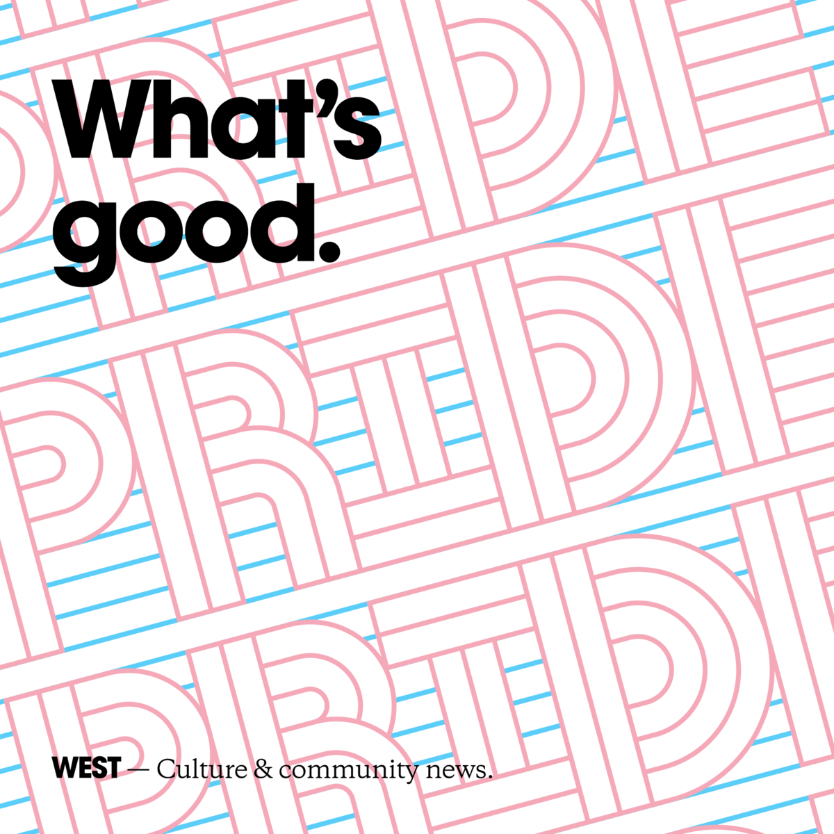 What's Good - June Edition gif huge lettering pride transpride type typography