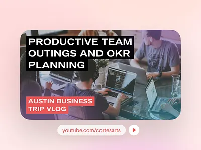 New Video - Productive Team Outings and OKR Planning (Vlog) austin beats chill design documentary downtempo graphic design music okr planning pm process product management scrum startup thumbnail ux video vlog youtube