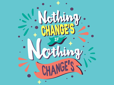 Nothing Change's IF Nothing Changes 5wordslettering design digitallettering illustration lettering letteringart letteringnewbie letteringpractice quoteslettering