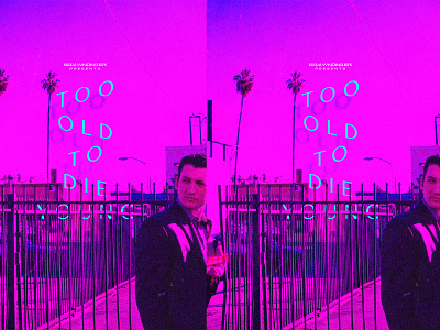 Too Old to Die Young art direction drive la los angeles neon pink poster poster design poster designer posters refn