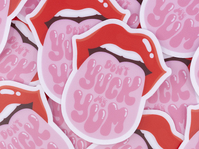 Don't yuck my yum stickers calligraphy design hand lettering illustration lettering lips mouth sticker stickers tongue type typography yuck yum
