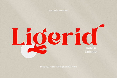 Bold And Unique Font - Ligerid bold branding design display elegant fashion fonts headline identity labels letterhead lettering logo magazine modern packaging poster sans serif serif unique