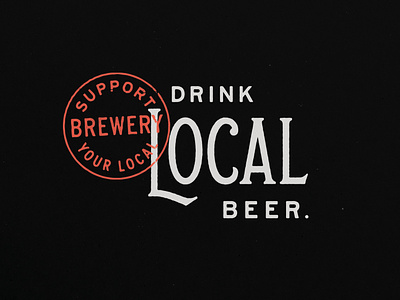 Drink Local Beer apparel badge beer branding brewery lettering local merch stamp texture typeface typography vintage