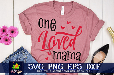 One loved mama SVG cricut