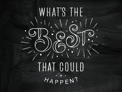 BE BEST best chalk chalk board chalk design chalk lettering chalk type chalk writing chalkboard chalking hand lettering lettering quote reverse text type