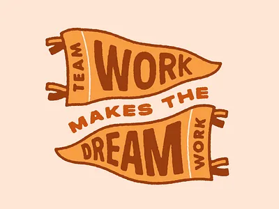 Teamwork Makes the Dream Work badge dream flag illustration penant team teamwork type