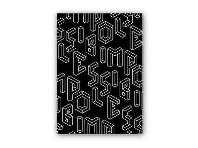 Impossible Type Poster 3d black design escher escheresque graphic design grid isometric minimal outlines pattern poster type type design typography vector white