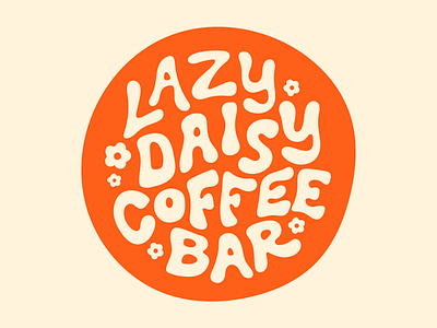 Lazy Daisy Blob bar blob coffee daisy design fort worth lazy type typography