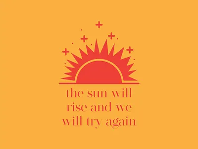the sun will rise and we will try again branding color design graphic design illustration vector