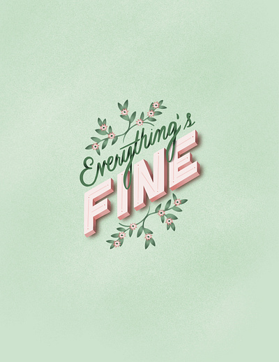 Everything's Fine design graphic design handlettering illustration illustration art illustration design lettering letteringartist procreate procreate art