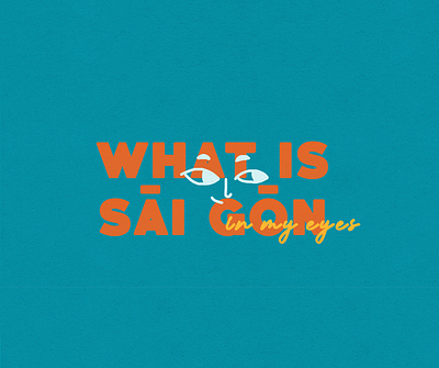 WHAT IS SAIGON? adobe illustrator city color graphicdesign illustration photoshop typography urban vector vietnam