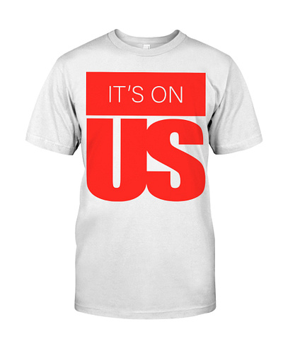 It's On Us To Stop Sexual Assault T-Shirt changingthecultureshirt