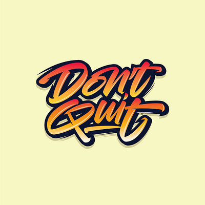 DON'T QUIT brush calligraphy design handlettering script typography vector