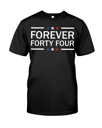 Barack Obama Forever Forty Four Obama 44 T-Shirt love