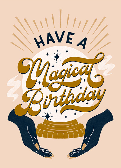 Have a Magical Birthday Greeting Card birthday boho crystal ball fortune teller fortune telling gold greeting card handlettering illustration lettering magic mystical retro script type typography vintage