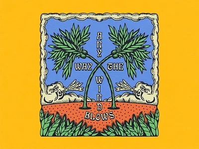 Any Way The Wind Blows illustration print type typography