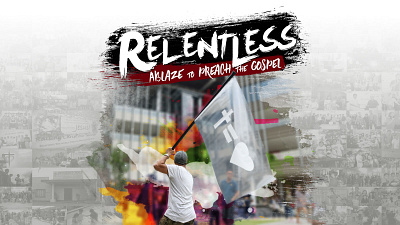 Relentless: Ablaze to Preach the Gospel church design theme