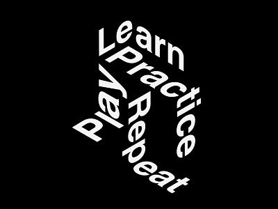 Learn.Play.Pratice.Repeat 2d composition design flat letters typography ui