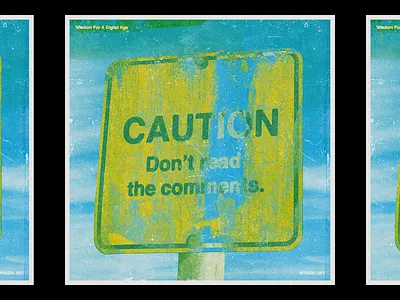 Wisdom For A Digital Age: 001 comment distress halftone poster print sign social texture type typography wisdom