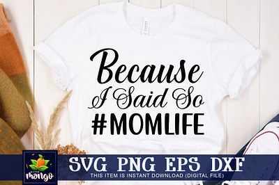 Because i said so mom life SVG dxf