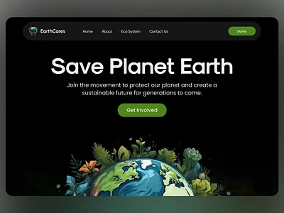 Environmental landing page for EarthCares call to action dark mode earth eco friendly eco system ecology environment theme environmental awareness futuristic globe greenery landing page planet plants save planet sustainabilty ui design user interface web design website layout