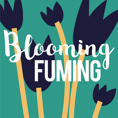 Blooming Fuming bright colours design floral flowers illustration illustrator quotes sayings type vent