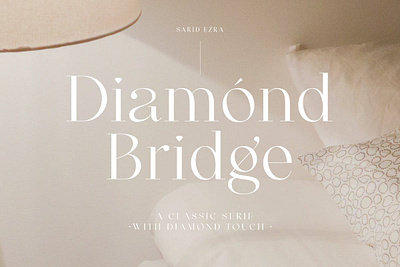 Diamond Bridge - Classy Serif Font advertising branding classy display display font elegant fashion font fonts lettering logo magazine minimalist modern sans serif serif stylish typeface typography unique