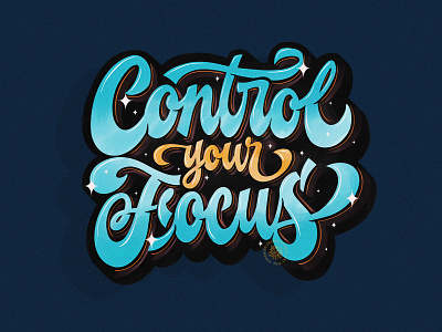 Control Your Focus - Lettering 3d brush calligraphy calligraphy custom type design focus gradient hand lettering lettering logo script shadow vector