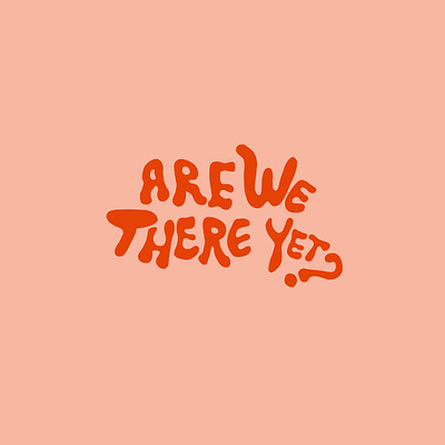 Are We There Yet? 70s disco font lettering logo procreate slogan typography