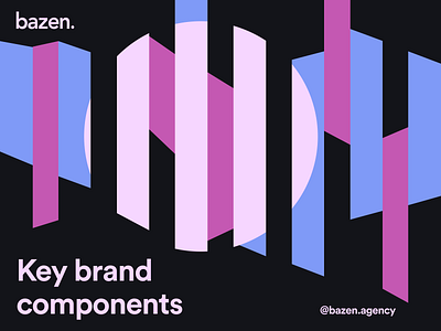 Design Tip - Key brand components bazen agency brand design brand identity branding daily tip design design principles design thinking design tip design tips graphic design illustration layout design layout exploration ui ui design uiux ux