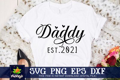 Daddy est.2021 SVG eps digital file