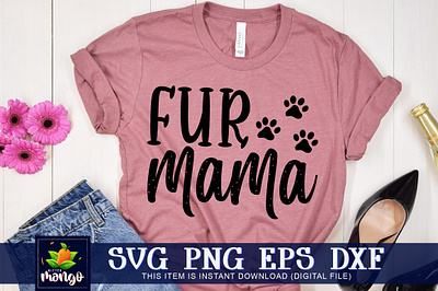 Furmama SVG dog mom svg for tshirt fur mama quote cut file furmama svg