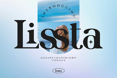 Lissta Ligature Serif Font advertising branding classy clean display elegant fashion font fonts lettering logo magazine minimalist modern sans serif serif stylish typeface typography unique